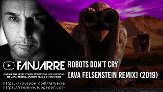 Jean-Michel Jarre - Robots Don&#39;t Cry (Ava Felsenstein Remix)