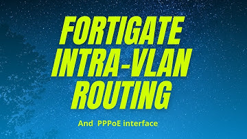 Fortigate firewall Intra-Vlan routing and PPPoE