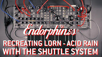 Lorn - Acid Rain | Modular patch on Endorphin.es Shuttle System