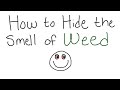 How to Hide the Smell of Weed