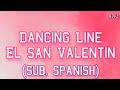 El San Valentín - Dancing Line - [The Valentines] | (Sub.Español) | E7Fz
