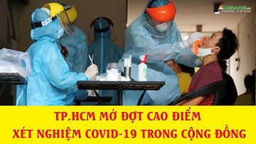 TPHCM mở đợt cao điểm xét nghiệm COVID-19 trong cộng đồng từ mùng 1 đến mùng 3 tết