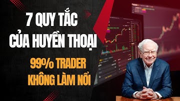 7 Quy Tắc Giúp Trader Trở Thành Huyền Thoại – Và Vì Sao 99% Không Làm Được!