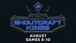 ShoutCraft Kings August - Games 6-10