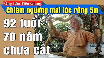 Chiêm Ngưỡng Mái Tóc Rồng Dài 5m Của Ông Tám Nhơn 92 Tuổi Ở Tiền Giang Đã 70 Năm Không Cắt