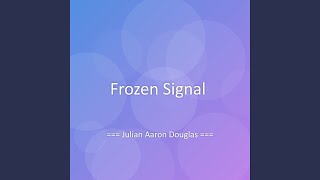 Frozen Signal