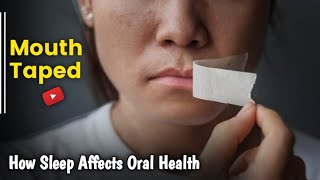 Taped mouth | How sleep affects oral health