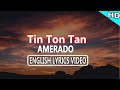 Tin Ton Tan- Amerado (English Lyrics Video)