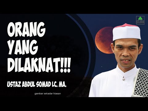 Orang Yang Mendapat Laknat Allah | Ustaz Abdul Somad