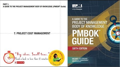 7  PMP/ PMI : PMBOK 6 - Chapter 7:  Project Cost Management