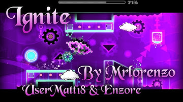 Geometry Dash - Ignite By MrLorenzo, UserMatt18 & Enzore (2 Coins)