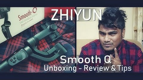 ZHIYUN SMOOTH Q -Robotic arm 4 ur phone - Unboxing Review and Tips