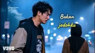 Bukan Jodohku | Lagu galau 2025 | Lagu patah hati