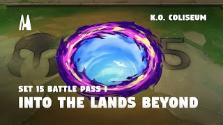 INTO THE LANDS BEYOND - BATTLE PASS K.O. COLISEUM: PART 1 | TFT SET 15