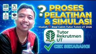 Mudah ⁉️ Proses Pelatihan dan Simulasi Bagi Calon Tutor Tuton UT | Universitas Terbuka Terbaru