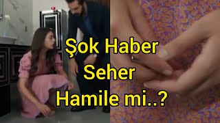 Şok Haber Seher Hamile mi..?