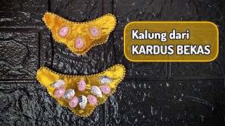 KALUNG DARI KARDUS DAN KERTAS EMAS