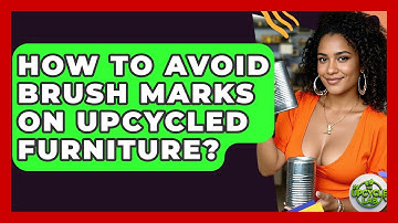 How To Avoid Brush Marks On Upcycled Furniture? - The Upcycle Lab