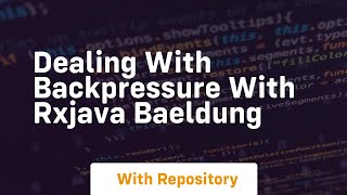 dealing with backpressure with rxjava baeldung