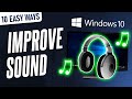 10 EASY Ways to Improve Audio/Sound Quality on a Windows 10 PC