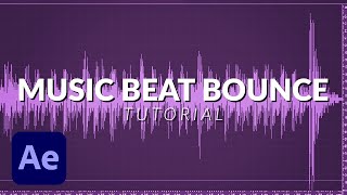 Bounce Scale Animation on The Music Beat Bass with After Effects No Plug ins (tutorial)