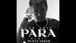 Ramiz - Para (Murat Seker - Club Edit) Resimi