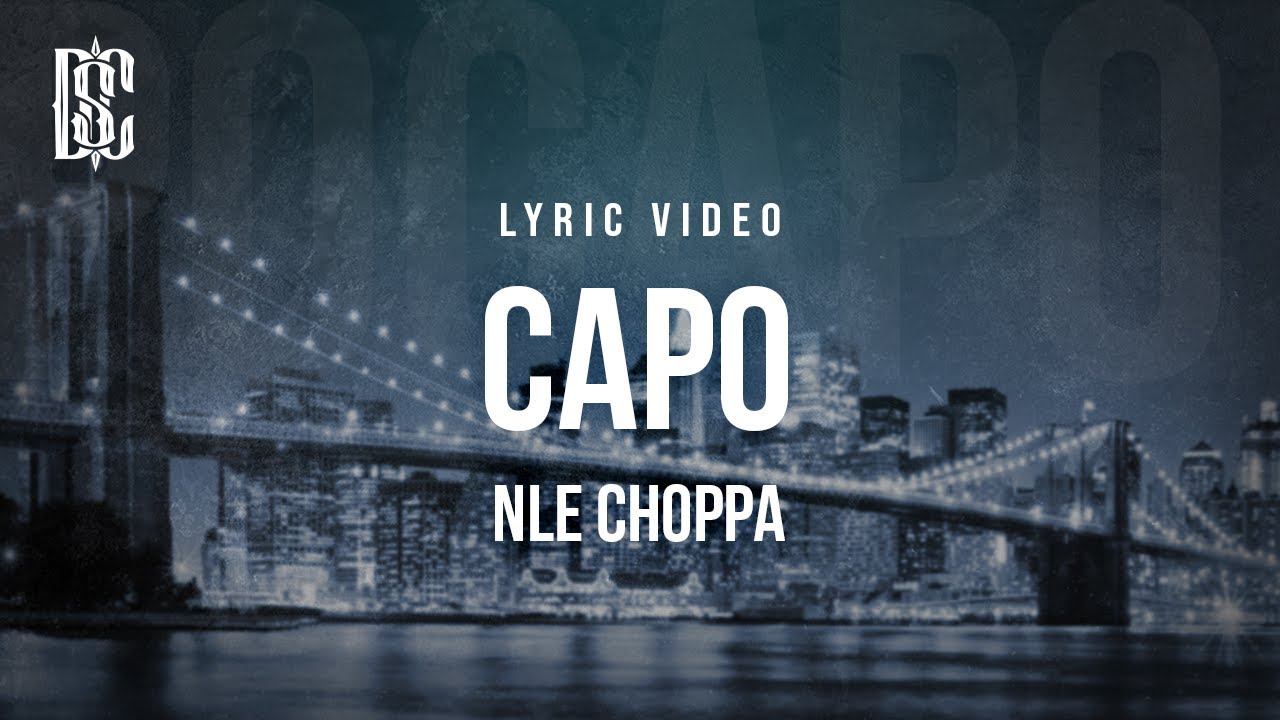 NLE Choppa   Capo  Lyrics