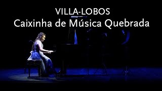 Caixinha de Música Quebrada • Villa-Lobos • Sofia Suzuki