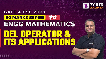 GATE & UPSC ESE 2023 Exam | Del operator and its Applications | Engineering Mathematics for GATE