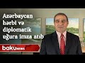 Azərbaycan hərbi və diplomatik uğura imza atıb - Baku TV