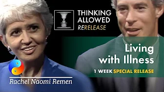 Living with Illness with Rachel Naomi Remen