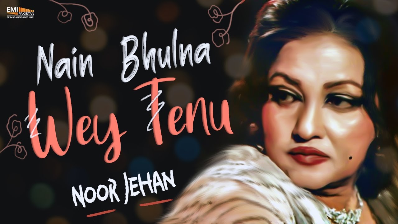 Nain Bhulna We Tenu | Noor Jehan | 