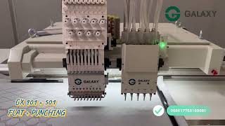 GALAXY # 901 + 501 FLAT EMBROIDERY + PUNCHING MIXED MACHINE
