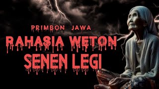 RAHASIA & KEISTIMEWAAN WETON SENIN LEGI WATAK, SIFAT, KARAKTER, REZEKI PEKERJAAN  JODOH #balekambang