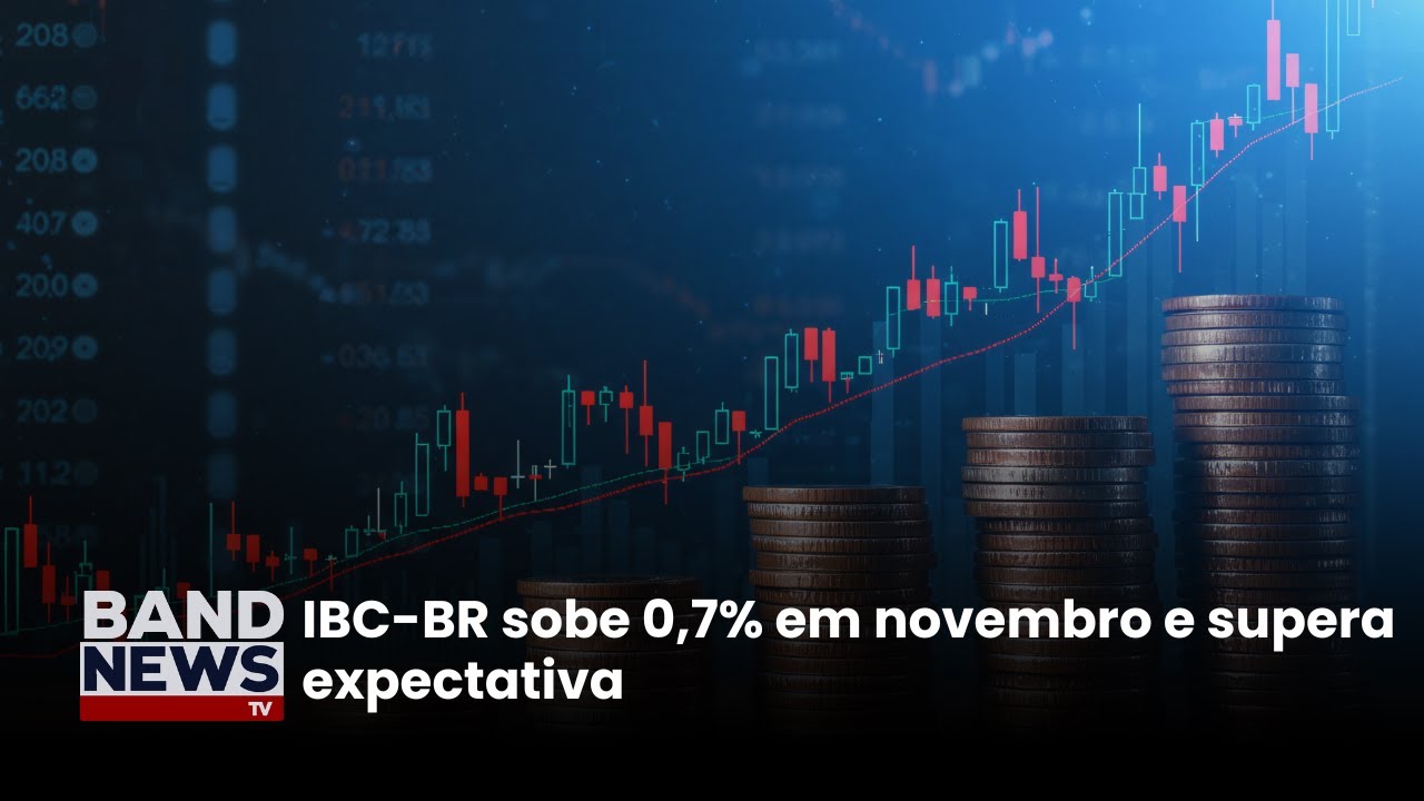 IBC-BR sobe 0,7% em novembro e supera expectativa | BandNewsTV