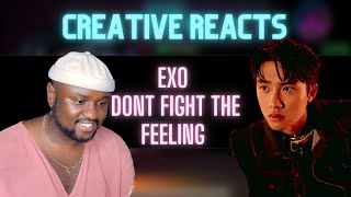 EXO 엑소 'Don't fight the feeling' MV | British Creative Reacts - THEY'RE BACK!!!