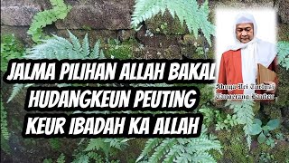 Download lagu Jalma pilihan allah bakal hudang ti peuting pikeun ibadah #abuyauci