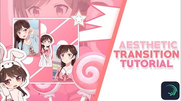 Advance Aesthetic Transition Tutorial | Alightmotion