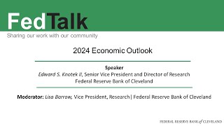 FedTalk: 2024 Economic Outlook