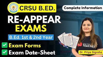 CRSU B.ED. RE-APPEAR EXAMS 2024-25 | B.Ed. 1st & 2nd Year | Exam Forms & Dates, Syllabus, Pattern