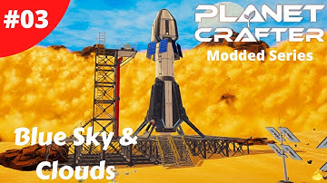 Blue Sky & Rocket Launch - Planet Crafter - #03 - Modded Series - Gameplay