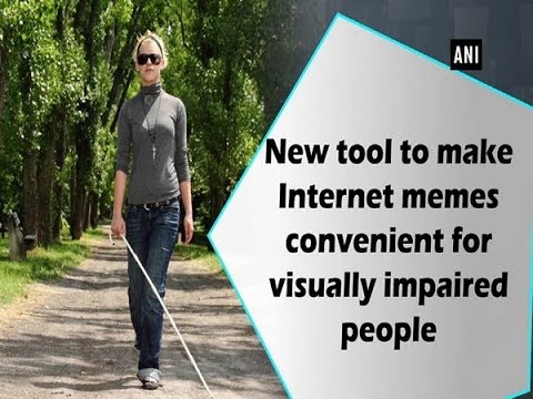 new-tool-to-make-internet-memes-convenient-for-visually-impaired-people
