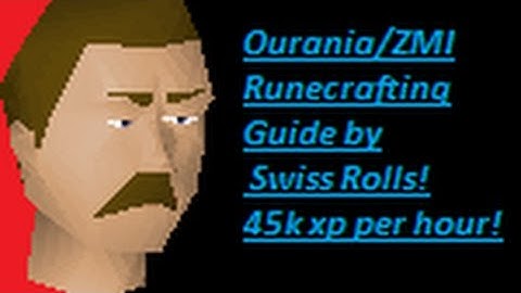 [OSRS] Ourania / ZMI altar Guide - (45k+ xp/hr) by Swiss Rolls!