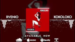 Rvenio -  KokoLoko ( Audio Music)