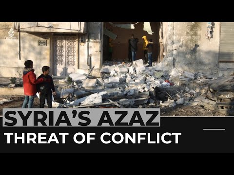 Fears in syria’s azaz as threat of conflict rises once again