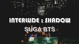 SUGA (수가 ) BTS - SHADOW [ HANG/ROM /INDO ] lirik terjemahan Indonesia