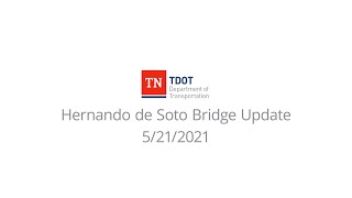 I-40 Hernando De Soto Bridge Update 5-21-21