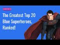 The Greatest Top 20 Blue Superheroes, Ranked!