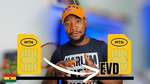 Hoe u uw MTN-SIM naar een EVD-SIM converteert