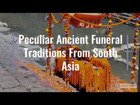 Peculiar Ancient Funeral Traditions From South Asia